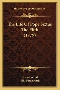 Paperback The Life Of Pope Sixtus The Fifth (1779) Book
