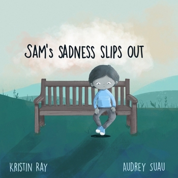 Paperback Sam's Sadness Slips Out Book