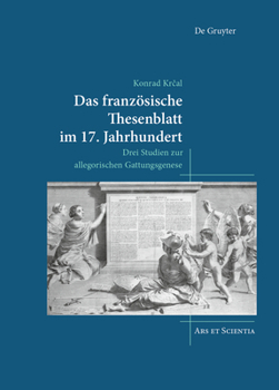 Hardcover Das Französische Thesenblatt Im 17. Jahrhundert: Drei Studien Zur Allegorischen Gattungsgenese [German] Book