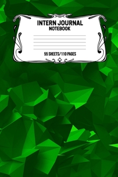 Paperback Intern Journal Notebook 55 Sheets/110 Pages: Keep Track And Record Daily Notes During Internship Perfect Gift For Interns, Trainees, Apprentices, Novi Book