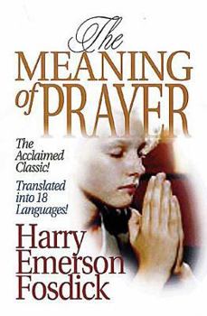 Paperback The Meaning of Prayer with Study Guide Book