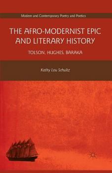Paperback The Afro-Modernist Epic and Literary History: Tolson, Hughes, Baraka Book