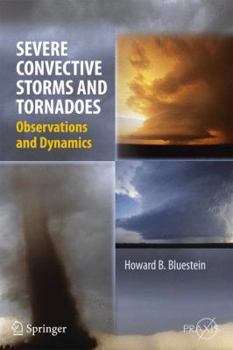 Hardcover Severe Convective Storms and Tornadoes: Observations and Dynamics Book