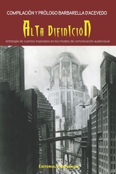 Paperback Alta Definición: Antología de cuentos inspirados en los medios de comunicación audiovisual [Spanish] Book