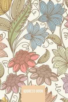 Address Book: Floral beauty - Phone & contact book -All contacts at a glance - 120 pages in alphabetical order / size 6x9 (A5)
