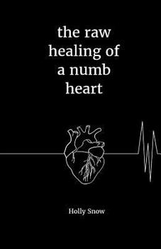 Paperback The raw healing of a numb heart Book