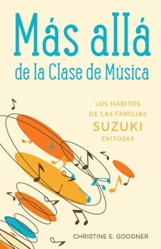Paperback Más allá de la Clase de Música: Los hábitos de las familias Suzuki exitosas Book