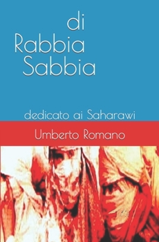 Paperback di Rabbia Sabbia: dedicato ai Saharawi [Italian] Book