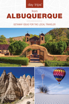 Paperback Day Trips(R) from Albuquerque: Getaway Ideas For The Local Traveler Book
