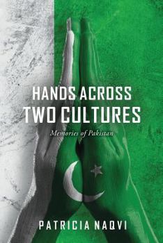 Paperback Hands Across Two Cultures: Memories of Pakistan Book