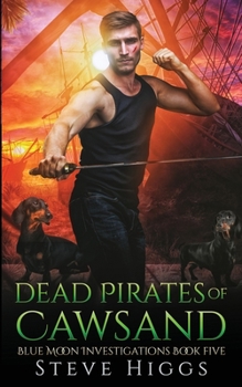 Dead Pirates of Cawsand: Blue Moon Investigations Book 5 - Book #5 of the Blue Moon Investigations