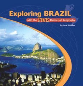 Library Binding Exploring Brazil with the Five Themes of Geography Book