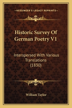 Historic Survey Of German Poetry V1: Interspersed With Various Translations