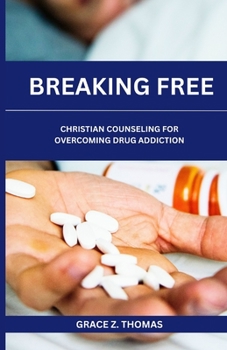 Paperback Breaking Free: Christian Counseling for Overcoming Drug Addiction Book