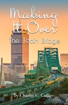 Paperback Making It Over The Tobin Bridge [Large Print] Book