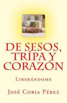 Paperback De Sesos, Tripa y Corazón: Liberándome [Spanish] Book
