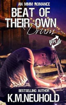 Beat of Their Own Drum - Book #3 of the Replay