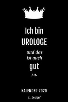 Kalender 2020 für Urologen / Urologe / Urologin: Wochenplaner / Tagebuch / Journal für das ganze Jahr: Platz für Notizen, Planung / Planungen / Planer, Erinnerungen und Sprüche (German Edition)