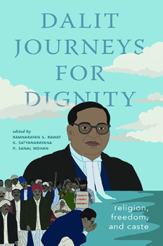 Paperback Dalit Journeys for Dignity: Religion, Freedom, and Caste Book