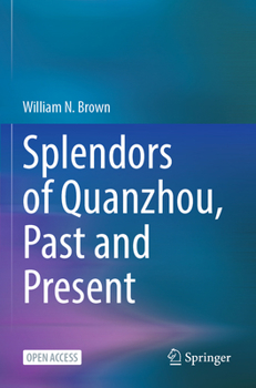 Paperback Splendors of Quanzhou, Past and Present Book