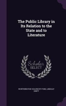 Hardcover The Public Library in Its Relation to the State and to Literature Book