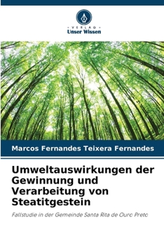 Umweltauswirkungen der Gewinnung und Verarbeitung von Steatitgestein (German Edition)