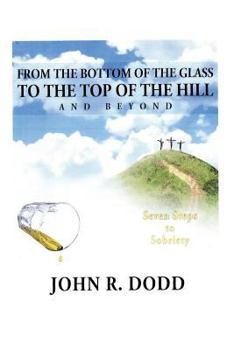 Paperback From the Bottom of the Glass to the Top of the Hill and Beyond Book