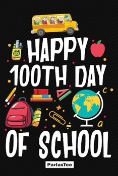 Paperback Happy 100th Day Of School: 24 hours Daily Planner for Teacher - Academic Year 365 days Lesson Plan and Record Book with Chalkboard Cover for Best Book