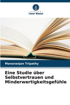 Paperback Eine Studie über Selbstvertrauen und Minderwertigkeitsgefühle [German] Book