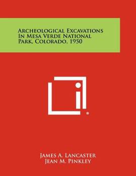 Paperback Archeological Excavations In Mesa Verde National Park, Colorado, 1950 Book
