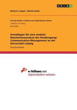 Paperback Grundlagen für eine mediale Reputationsanalyse des Studiengangs Communication Management an der Universität Leipzig [German] Book