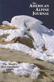 The American Alpine Journal 2006: The World's Most Significant Climbs - Book #80 of the American Alpine Journal