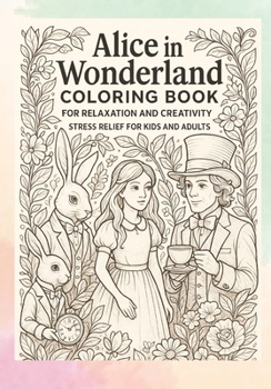 Paperback Alice in Wonderland Coloring Book: Explore a Magical World Through the Art of Coloring Book