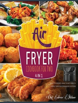 Hardcover Air Fryer Cookbook for Two [4 Books in 1]: What to Expect, What to Eat, How to Thrive Together [Expanded Edition] Book