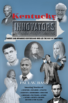 Hardcover Kentucky Innovators: Famous (and Infamous) Kentuckians Who Led the Way in Their Field Book