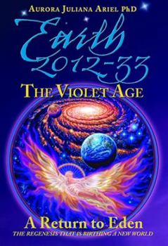 Paperback Earth 2012-33: The Violet Age: A Return to Eden Book