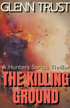 Paperback The Killing Ground: A Hunters Series Thriller Book