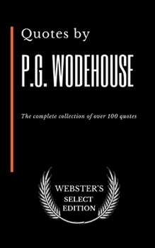 Paperback Quotes by P.G. Wodehouse: The complete collection of over 100 quotes Book