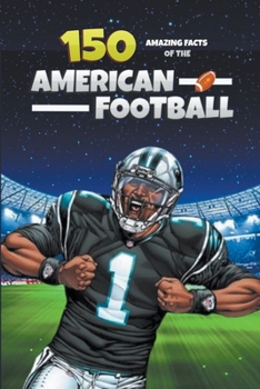 Paperback 150 Amazing Facts of the American Football Book