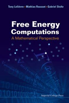 Hardcover Free Energy Computations: A Mathematical Perspective Book