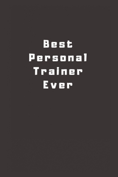 Paperback Best Personal Trainer Ever: Lined Journal, Lined Notebook, Gift ideas Notepad Book