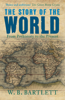 Paperback The Story of the World: From Prehistory to the Present Book