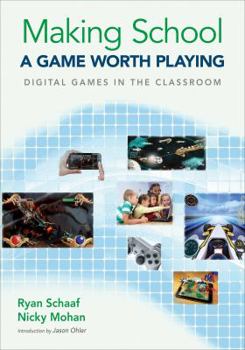 Paperback Making School a Game Worth Playing: Digital Games in the Classroom Book