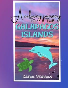 Paperback A coloring journey to the Galapagos Islands: A galapagos coloring book