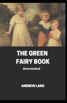 The Green Fairy Book Annotated