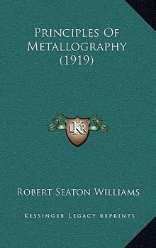 Paperback Principles Of Metallography (1919) Book