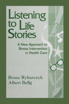 Listening to Life Stories: A New Approach to Stress Intervention in Health Care