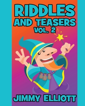 Riddles and Teasers: A Hilarious and Interactive Joke Book for Kids - Vol 2