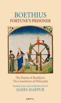 Paperback Fortune's Prisoner: The Poems of Boethius's Consolation of Philosophy Book