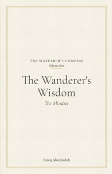 Paperback The Wanderer's Wisdom: The Mindset Book